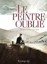 Oscar Zrate - Le peintre oublié: Thomas Girtin