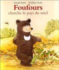 Couverture du livre Foufours cherche le pays du miel - Gerald Stehr