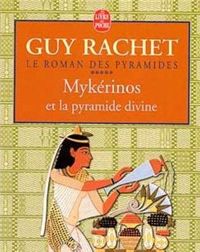 Couverture du livre Mykérinos et la pyramide divine - Guy Rachet