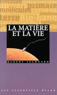 Couverture du livre La Matière et la vie - Albert Jacquard