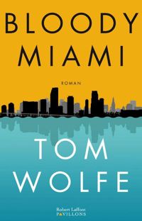 Couverture du livre Bloody Miami - Tom Wolfe