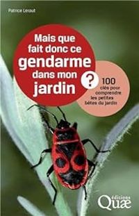 Patrice Leraut - Mais que fait donc ce gendarme dans mon jardin ?