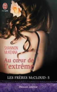 Couverture du livre Au coeur de l'extrême - Shannon Mckenna