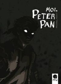 Couverture du livre Moi, Peter Pan - Michael Roch