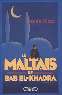 Claude Rizzo - Le Maltais de Bab El-Khadra