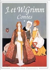 Jacob Et Wilhelm Grimm - Contes - Intégrale - GF