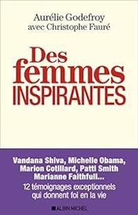 Couverture du livre Des femmes inspirantes - Christophe Faure - Aurelie Godefroy