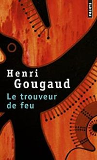 Couverture du livre Le Trouveur de feu - Henri Gougaud