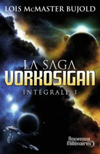 Lois Mcmaster Bujold - La saga Vorkosigan (Tome 1-L'intégrale)