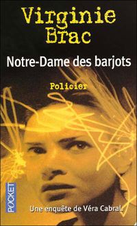 Virginie Brac - NOTRE DAME DES BARJOTS