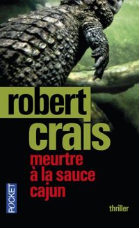 Robert Crais - Meurtre à la sauce cajun