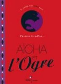 Couverture du livre Aïcha et l'Ogre - Praline Gay Para