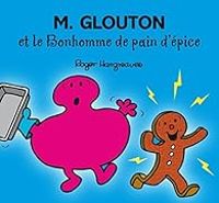 Roger Hargreaves - M. Glouton et le bonhomme de pain d'épice