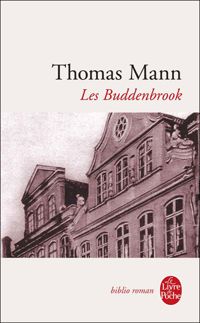 Thomas Mann - Les Buddenbrook : Le déclin d'une famille