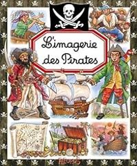 Couverture du livre L'imagerie des Pirates - Emilie Beaumont - Philippe Simon - Colette Hus David