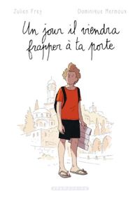 Julien Frey - Dominique Mermoux(Illustrations) - Un jour il viendra frapper à ta porte