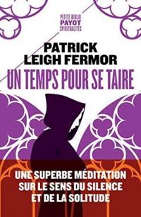 Patrick Leigh Fermor - Un temps pour se taire