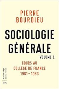 Couverture du livre Sociologie générale  - Pierre Bourdieu - Julien Duval - Patrick Champagne - Franck Poupeau - Marie Christine Riviere