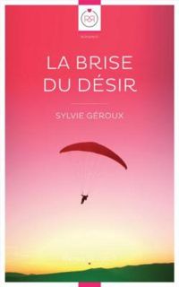 Sylvie Geroux - La brise du désir