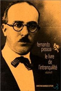 Fernando Pessoa - Le Livre de l'intranquillité de Bernardo Soares