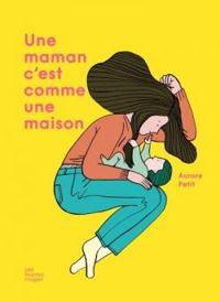 Couverture du livre Une maman, c'est comme une maison - Aurore Petit