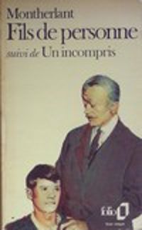 Couverture du livre Fils de personne - Un incompris - Henry De Montherlant