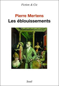 Pierre Mertens - Les Eblouissements