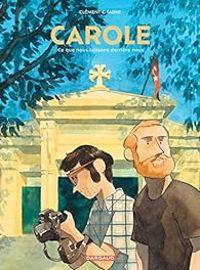 Couverture du livre Carole : Ce que nous laissons derrière nous - Clement Fabre