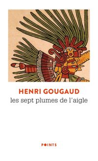 Couverture du livre Les Sept plumes de l'aigle - Henri Gougaud