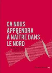 Couverture du livre Ca nous apprendra à naître dans le Nord - Carole Fives - Amandine Dhee