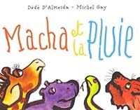 Couverture du livre Macha et la pluie - Michel Gay - Dede D Almeida