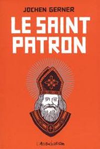 Jochen Gerner - Le saint patron