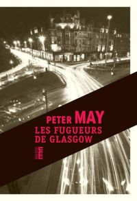 Peter May - Les Fugueurs de Glasgow