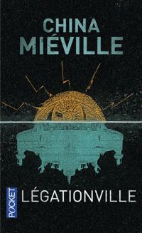 China Mieville - Légationville