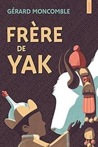 Couverture du livre Frère de Yak - Gerard Moncomble