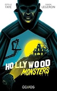 Estelle Faye - Fabien Legeron - Hollywood Monsters