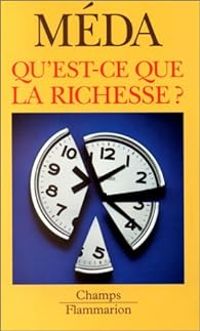 Dominique Meda - Qu'est-ce que la richesse ?