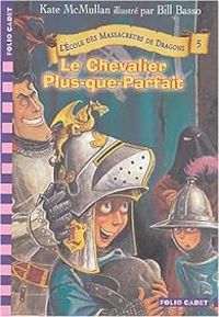 Kate Hall Mcmullan - Le Chevalier Plus-que-parfait