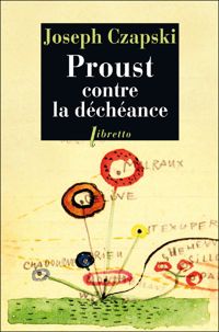 Joseph Czapski - Proust contre la déchéance