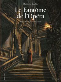 Couverture du livre Le Fantôme de l'Opéra - Christophe Gaultier