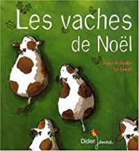 Couverture du livre Les vaches de Noël - Anne Isabelle Le Touze