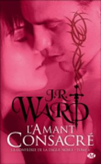 Couverture du livre L'Amant consacré - J R Ward