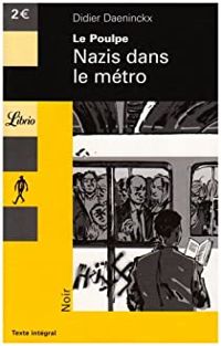 Couverture du livre Le Poulpe : Nazis dans le métro - Didier Daeninckx