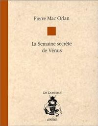 Pierre Mac Orlan - La semaine secrète de Vénus