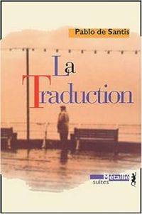 Couverture du livre La traduction - Pablo De Santis