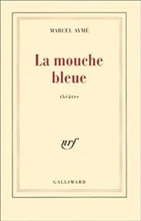 Couverture du livre La mouche bleue - Marcel Ayme