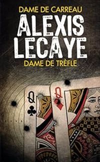 Alexis Lecaye - Dame de coeur/Dame de pique