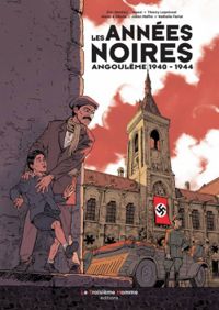 Eric Wantiez - Les années noires Angoulême 1940-1944