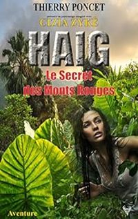 Thierry Poncet - HAIG - Le Secret des Monts Rouges