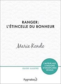 Marie Kondo - Ranger : L'étincelle du bonheur